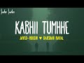 Kabhii Tumhhe Lyrics | Shershaah | Sidharth–Kiara | Javed-Mohsin | Darshan Raval
