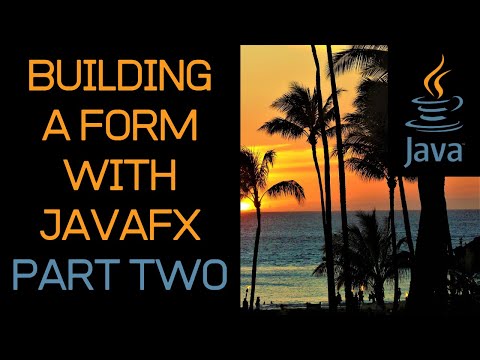 Beginner Java Tutorial - Building A Form with JavaFX - Part Two