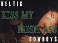 KELTIC COWBOYS - Kiss My Irish Ass (+Songtext ...