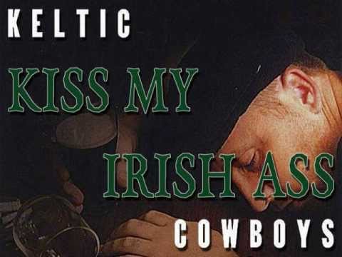 KELTIC COWBOYS - Kiss My Irish Ass  (+Songtext)