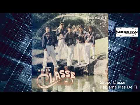 Grupo Classe ‎– Hablame Mas De Ti