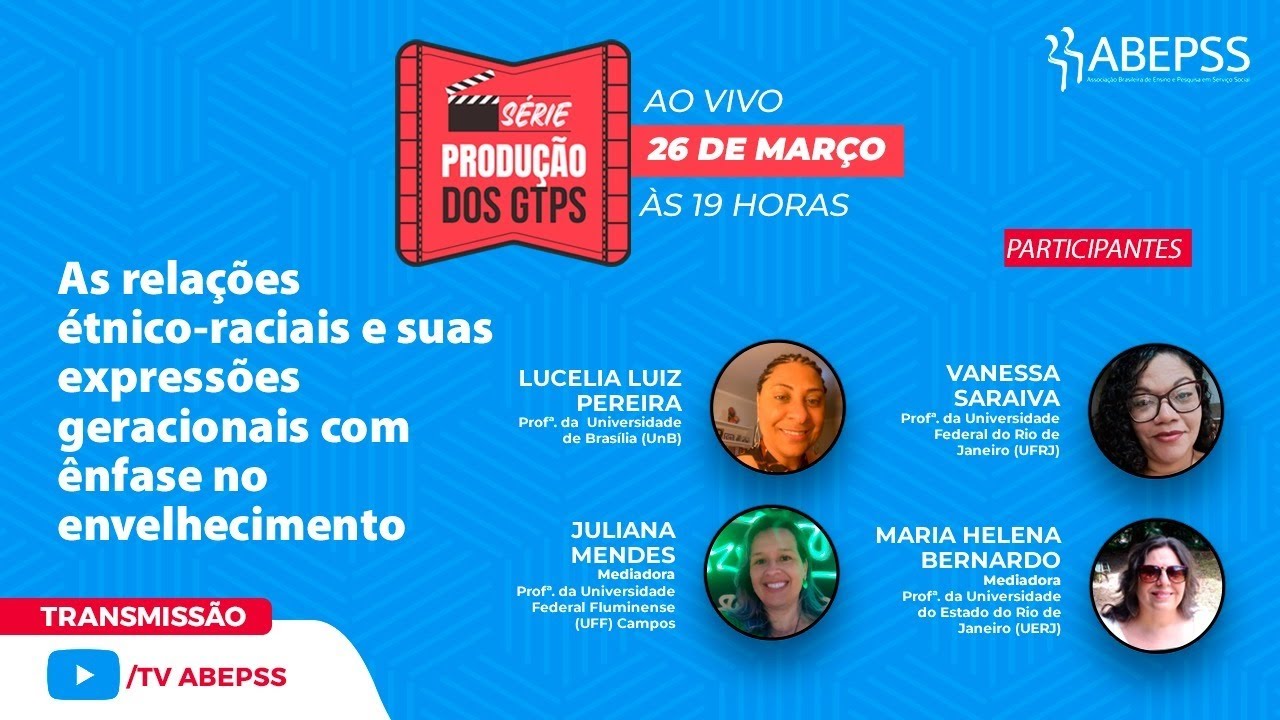 Produção GTPS│As relações étnico-raciais e suas expressões geracionais com ênfase no envelhecimento