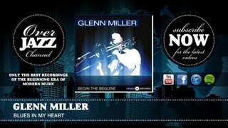 Glenn Miller - Blues In My Heart