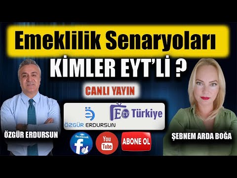 Emeklilik Senaryoları...Kimler EYT'Lİ ?