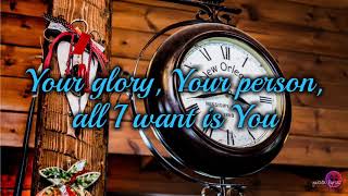 All I want is you-William McDowell(gatitu lyrics)