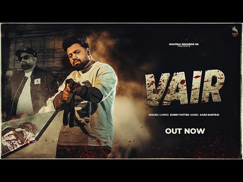 VAIR (Official Video) | Sunny Fatteh ft. Aash Khatrai | Khatrai Rekords UK 2025 | Punjabi Song 2025