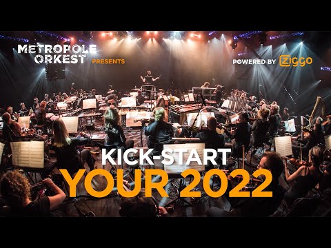 KICK-START YOUR 2022! - Metropole Orkest & Friends - Powered by Ziggo
