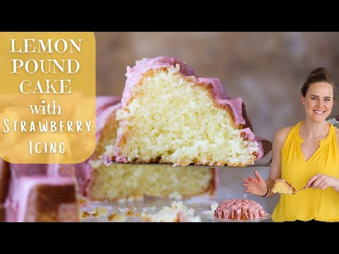 LEMON POUND CAKE WITH STRAWBERRY ICING: A recipe for strawberry lemon pound cake from scratch!