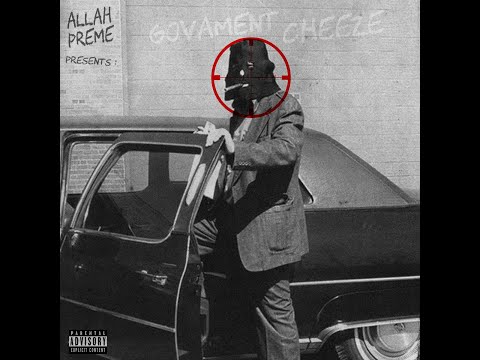 ALLAH PREME PRESENTS - GOVAMENT CHEEZE (FULL ALBUM)