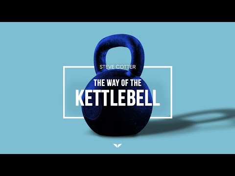 ケトルベルの方法 〜によってスティーブコッター (The Way of The Kettlebell by Steve Cotter)
