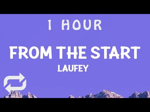 [ 1 HOUR ] laufey - From The Start (Lyrics)