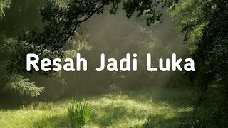 Download lagu Daun Jatuh - Resah Jadi Luka(lirik) mp3