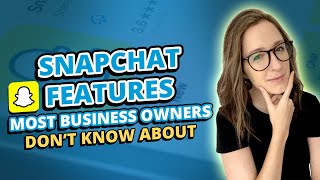 Snapchat for Business: How to Use it to Promote Your Brand