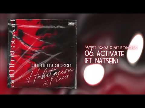 Sammy Sossa x Fat Reynolds - Activate (ft. Natsein)