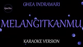 Download lagu Ghea Indrawari - Melangitkanmu (Karaoke Version by QraOke) mp3