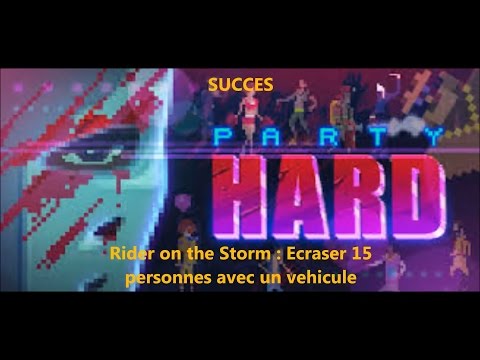Party Hard Succes / Achievement Rider on the storm