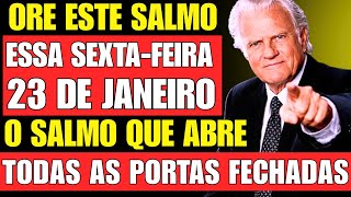 23 DE JANEIRO: O SALMO SECRETO QUE DESTRÓI DÍVIDAS E ABRE PORTAS FECHADAS - Billy Graham