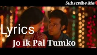 Lyrical: Jo ik Pal Tumko Na dekhy Mar Jaaye Hum - YouTube