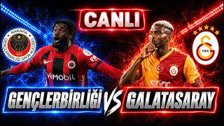 GALATASARAY GENÇLERBİRLİĞİ MAÇI CANLI
