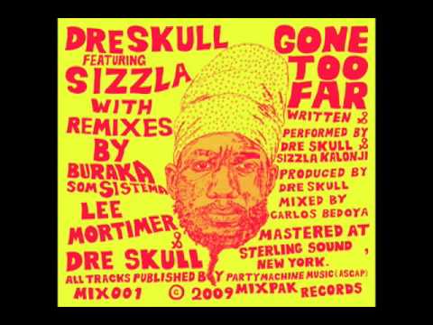 Dre Skull - Gone Too Far (featuring Sizzla)