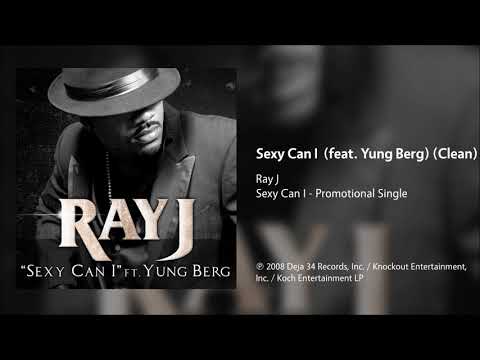 Ray J - Sexy Can I (feat. Yung Berg) (Clean)
