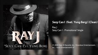 Ray J - Sexy Can I (feat. Yung Berg) (Clean)