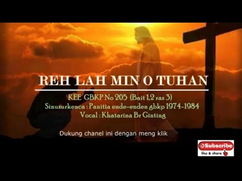 KEE GBKP No 205 REH LAH MIN O TUHAN (3 Bait vocal & Instrumentalia) Voc Khatarina Br Ginting
