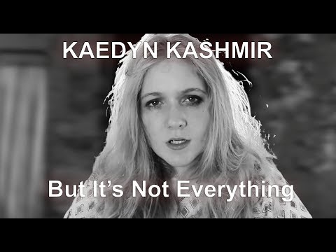 Kaedyn Kashmir - But It's Not Everything Music Video (Official)