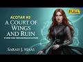 FULL A Court of Wings and Ruin  by Sarah J. Maas (ACOTAR #3) 🎧 Fantasy Romance Audiobook