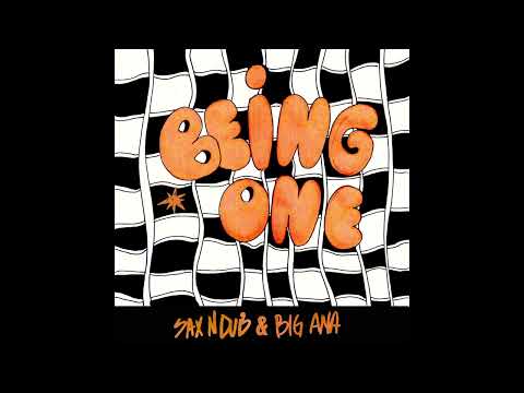 Being One - Big Ana Ft Sax N Dub + dub version