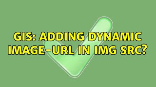 GIS: Adding dynamic image-URL in img src?