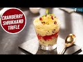 Cranberry Shrikhand Trifle Recipe How To Make Shrikhand Indian Dessert Sanjeev Kapoor Khazana