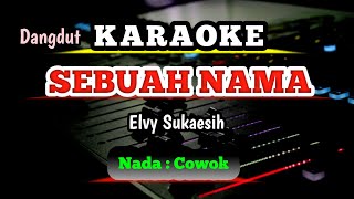Download lagu Sebuah Nama Karaoke - Elvy Sukaesih - Nada Pria mp3 Download lagu Sebuah Nama Karaoke - Elvy Sukaesih - Nada Pria mp3
