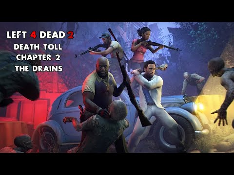 Left 4 Dead 2: Death Toll - Chapter 2 - The Drains