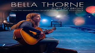 Bella Thorne - Burn So Bright (from &#39;&#39;The Midnight Sun&#39;&#39;)