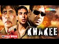 Khakee Full HD Movie Amitabh Bachchan Action Film Ajay Devgn Akshay Kumar
