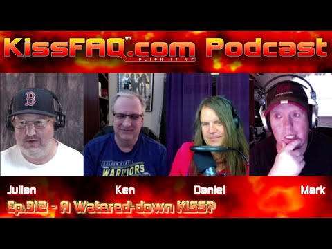 KissFAQ Podcast Ep.312 - A Watered-down KISS?
