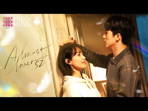 【Multi-sub】Almost Lover S2 |  Ex-Lovers Find Their Way Back to Each Other💕 | Freshdrama+