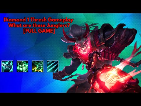 Diamond 1 Thresh Gameplay - What are these Junglers? [FULL GAME]