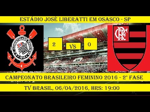 Campeonato Brasileiro Feminino 2016 Corinthians SP 2 x 0 Flamengo RJ - JOGO COMPLETO