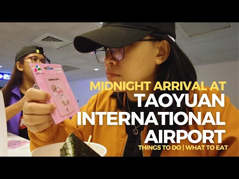 CHEGADA À MEIA NOITE NO AEROPORTO INTERNACIONAL DE TAOYUAN | COISAS PARA FAZER | WANDERBING | TAIWAN VLOG EP 2