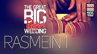 The Great Big Punjabi Wedding | Vol 2 | Rasmein 1 | Vocal | Folk &amp; Pop | Sunanda Sharma