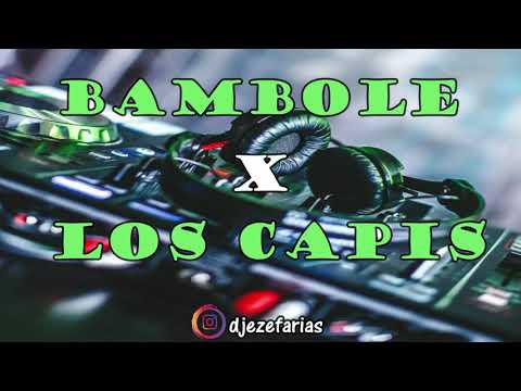 BAMBOLE X LOS CAPIS - DJ EZEQUIEL FARIAS 2020