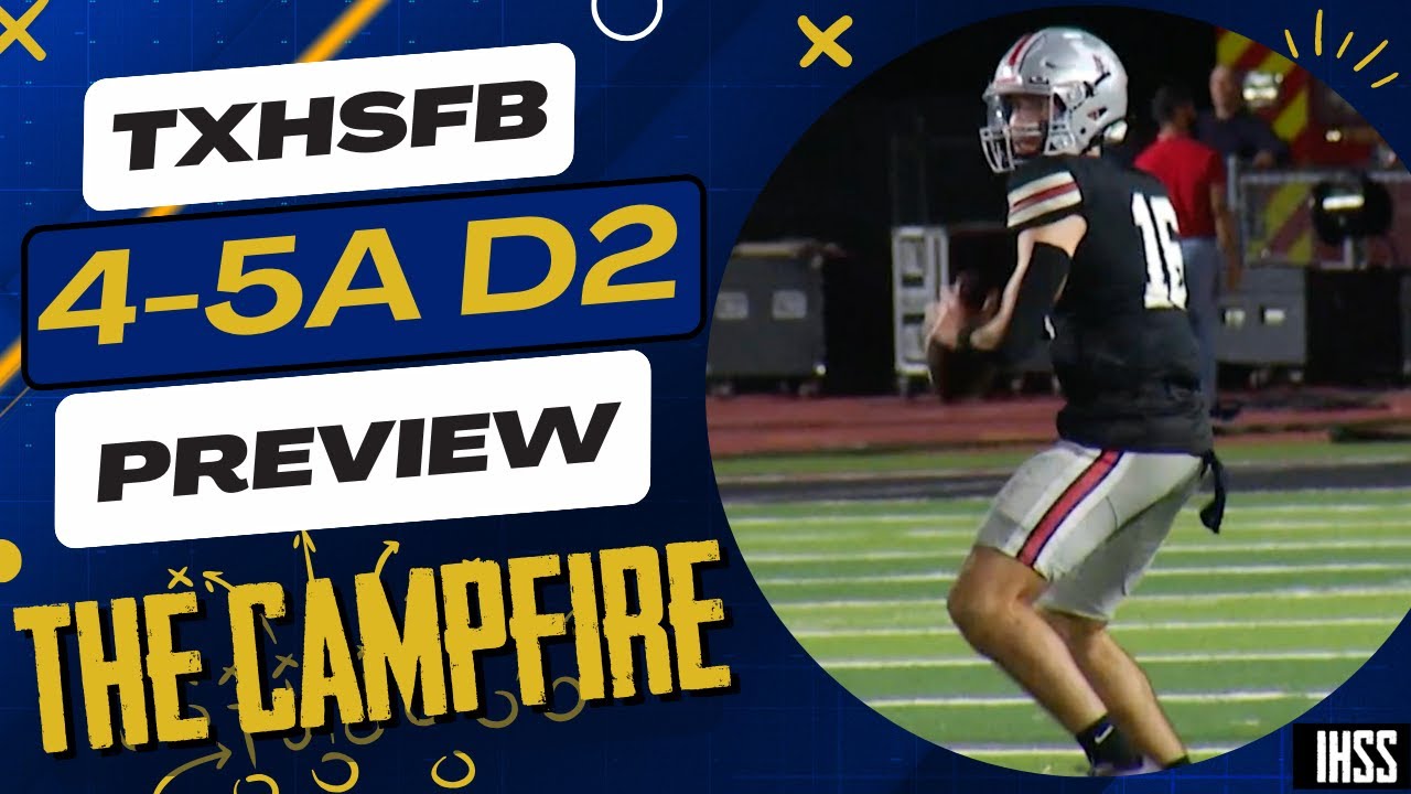 The Campfire: Previewing High School Football District 4-5A D2