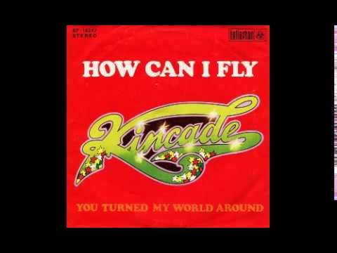 Kincade - How Can I Fly - 1974