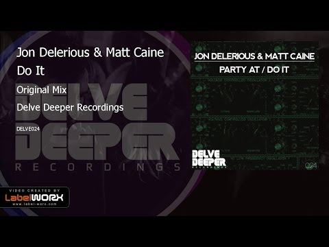 Jon Delerious & Matt Caine - Do It (Original Mix)