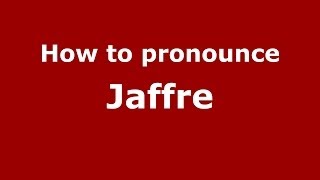How to pronounce Jaffre