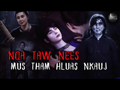 Nqa taw nees mus tham hluas nkauj (Scary Story) | Dab hmoob