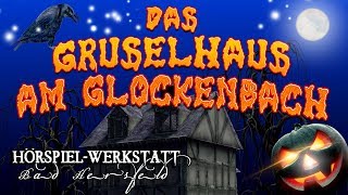 DAS GRUSELHAUS AM GLOCKENBACH - Halloween Grusel Hörspiel Abenteuer Geschichte für Kinder Geister