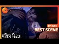 Pavitra Rishta Best Scene 1256 Sushant Singh Rajput Ankita Lokhande Zee TV